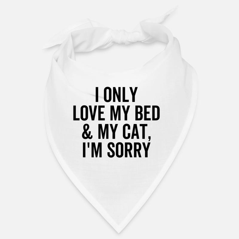 Je n’aime que mon lit et mon chat, je suis désolé Bandana