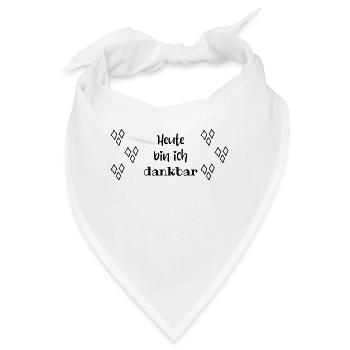Heute bin ich dankbar Thankful Today iam thankful - Bandana - Weiß - Vorne