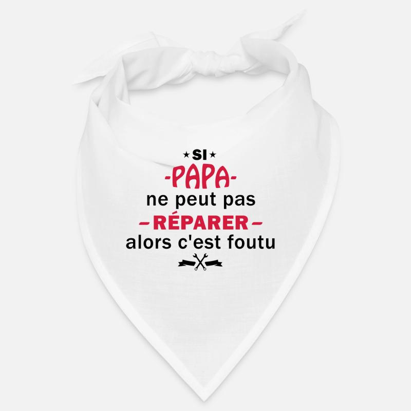 Si papa ne peut pas réparer / expression enfant Bandana
