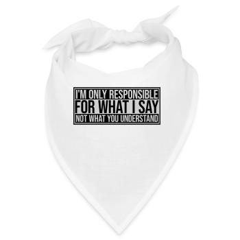 what I say Zitat - Bandana - Weiß - Vorne
