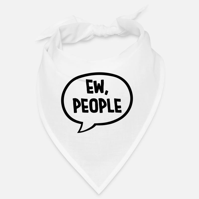ew people lustiges Zitat Bandana
