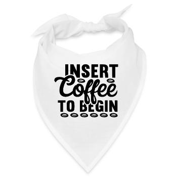 Insert Coffee to Begin - Bandana - Weiß - Vorne