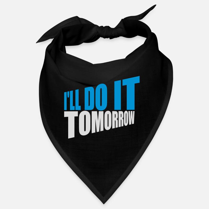 Citation de Do It Tomorrow Bandana