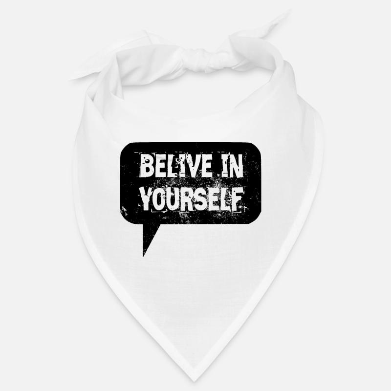 Spruch: Glaube an dich selbst - Belive in yourself Bandana