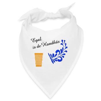Egal is de Handkäs - Typisch Hessisch #Hessen - Bandana - Weiß - Vorne