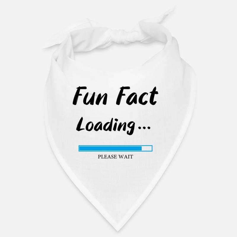 Fun fact loading, funny sayings Bandana