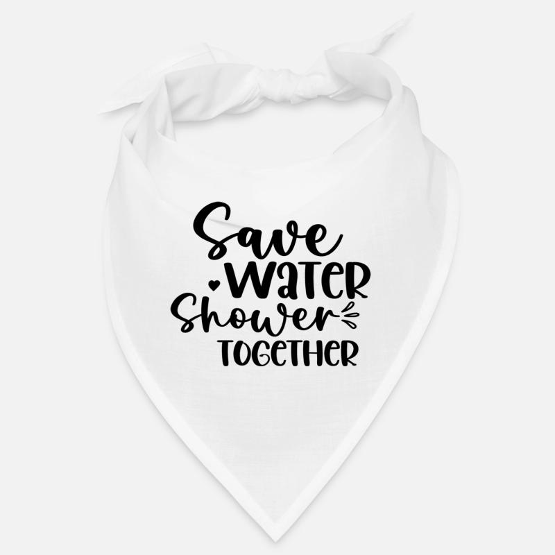 Save Water Shower Together Bandana