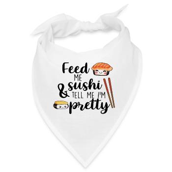 Feed me Sushi & tell me I´m pretty - Bandana - Weiß - Vorne