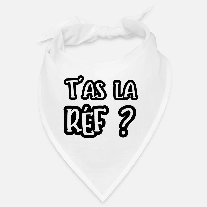 t'as la réf ? Bandana