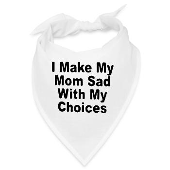 Ich habe meine Mutter mit meinen Entscheidungen verärgert / sarkastisch - Bandana - Weiß - Vorne