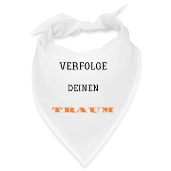 Verfolge deinen Traum - Bandana - Weiß - Vorne