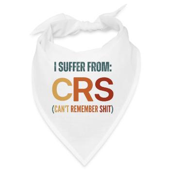 Ich leide an CRS, an die ich mich nicht erinnern kann - Bandana - Weiß - Vorne