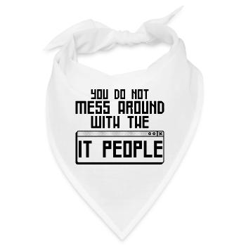 You Do Not Mess Around With The It People 4 - Bandana - Weiß - Vorne