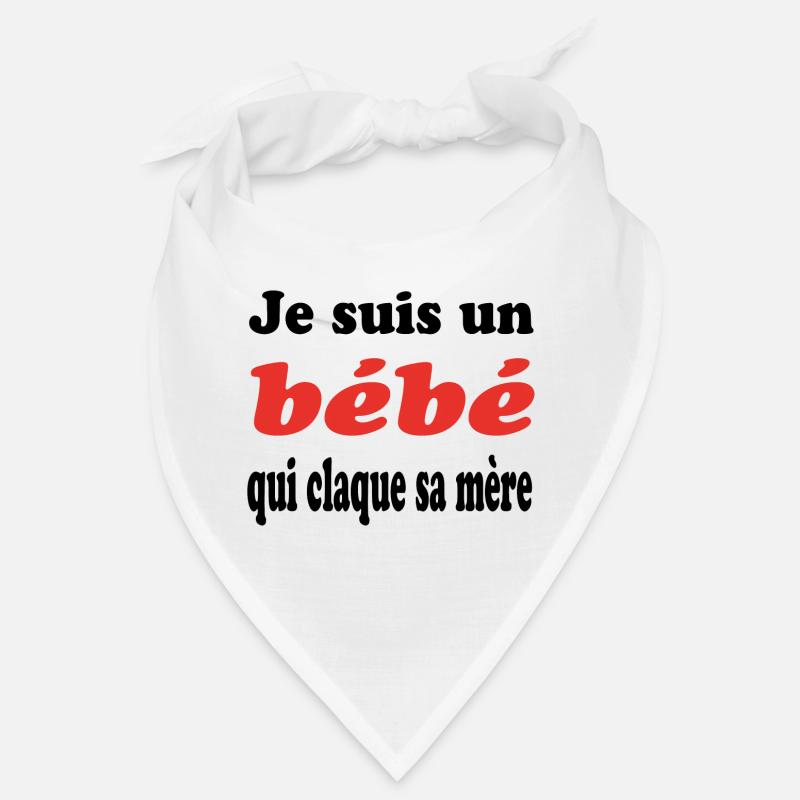 JE SUIS UN bébé QUI CLAQUE SA MERE Bandana