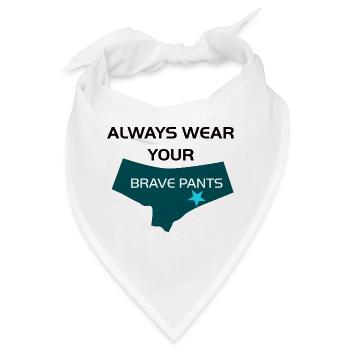 Always Wear Your Brave Pants - Bandana - Weiß - Vorne