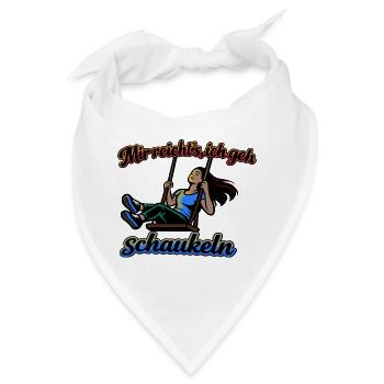 Mir reichts ich geh schaukeln Spruch - Bandana - Weiß - Vorne
