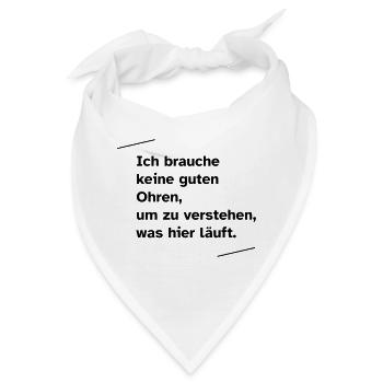 Ich brauche keine guten Ohren - Bandana - Weiß - Vorne