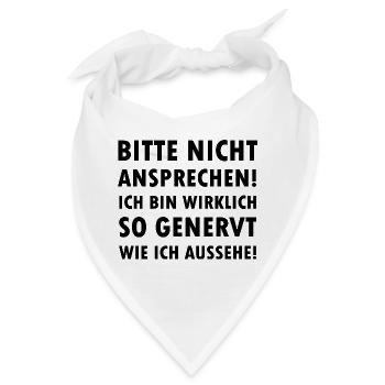 Bitte nicht ansprechen ich bin genervt Spruch - Bandana - Weiß - Vorne