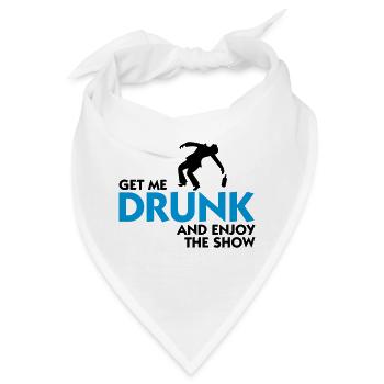 Gib mir Alkohol und genieß die Show! - Bandana - Weiß - Vorne