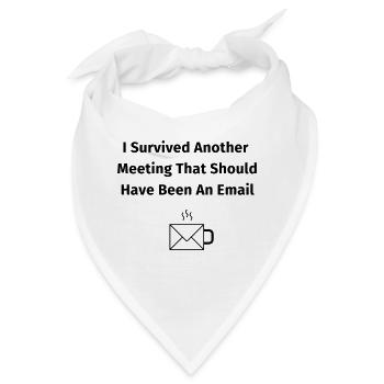 I Survived Another Meeting - Bandana - Weiß - Vorne