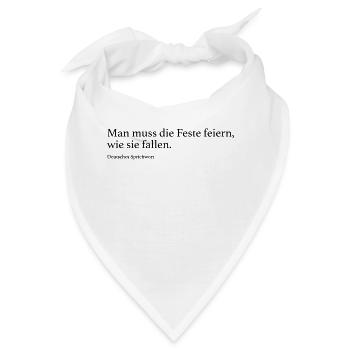 Man muss die Feste feiern, wie sie fallen. - Bandana - Weiß - Vorne