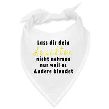 Lass dir dein Leuchten nicht nehmen - Bandana - Weiß - Vorne