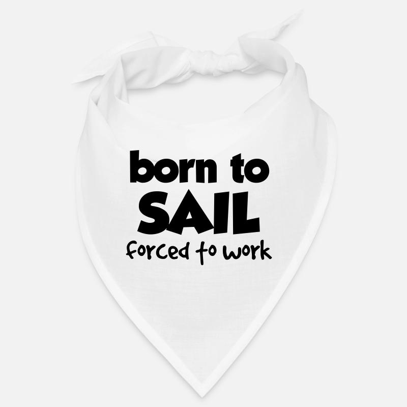 BORN TO SAIL, FORCED TO WORK Bandana