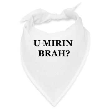 Zyzz U Mirin Brah - Bandana - Weiß - Vorne