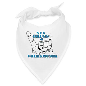Volksmusik , Volksfest , Fun Shirt , Sex Drugs(25) - Bandana - Weiß - Vorne