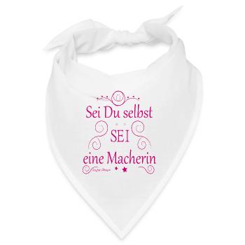 Sei Du selbst SEI eine Macherin - Bandana - Weiß - Vorne