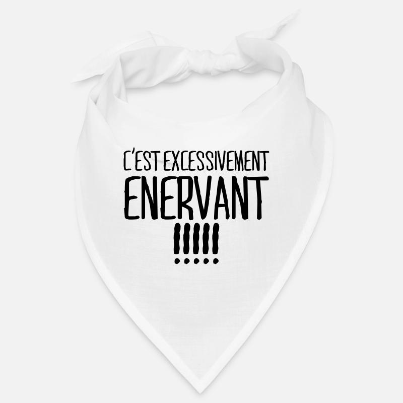C'est excessivement énervant Bandana