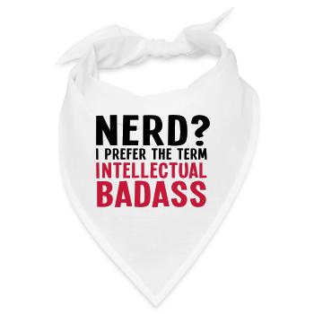 Nerd? I prefer the term intellectual badass II 2c - Bandana - Weiß - Vorne