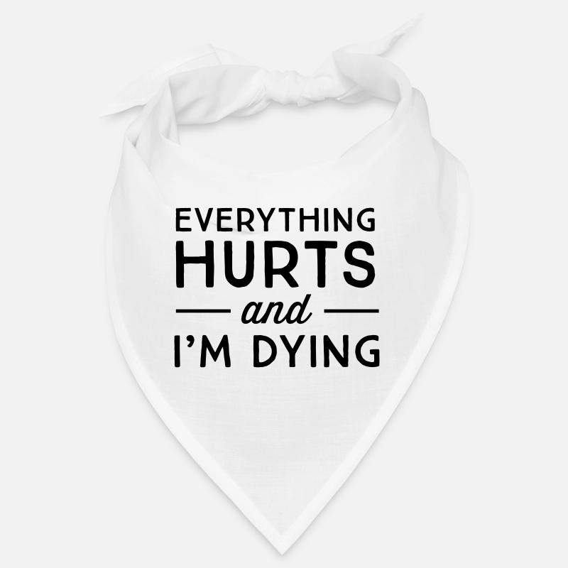 Everything hurts and I'm dying Bandana