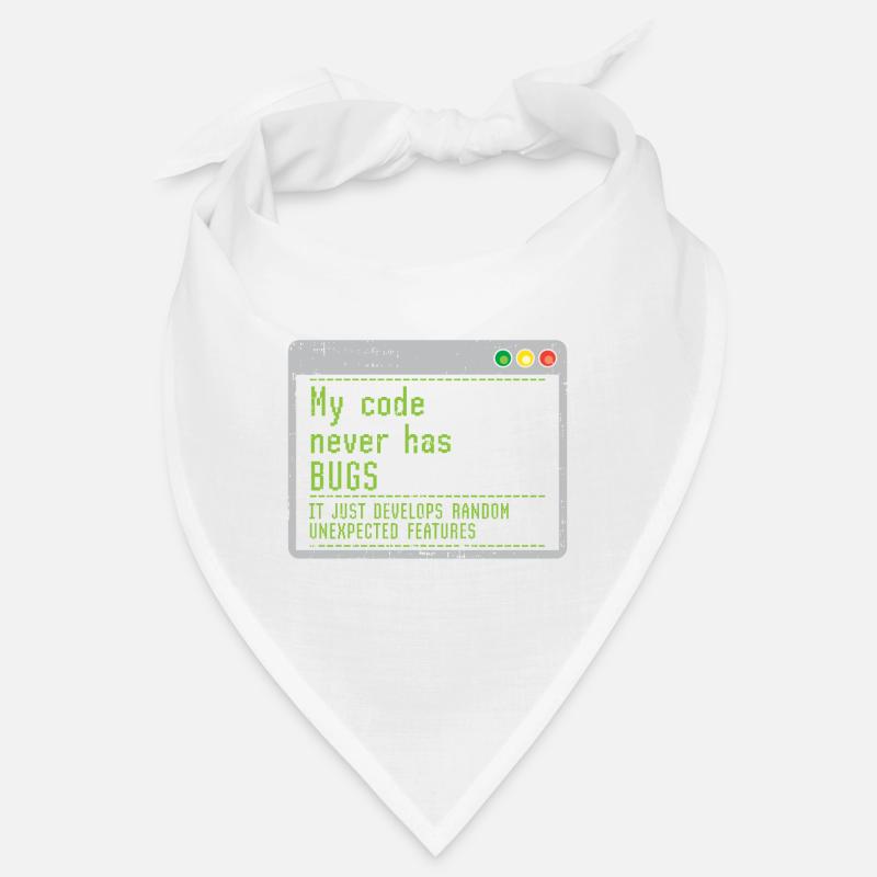 Mon code n'a jamais de bugs, il se développe simplement au hasard - Bandana - blanc