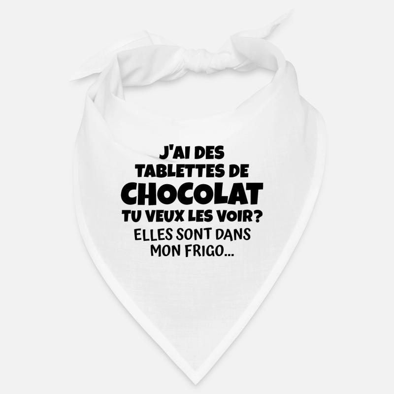 j'ai des tablettes de chocolat Bandana