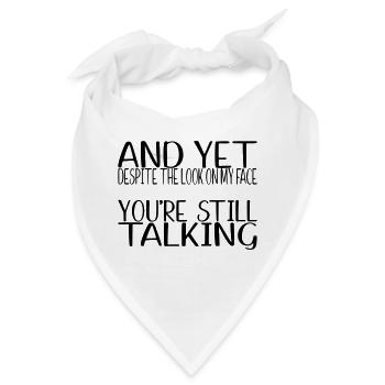 SVG And Yet Youre Still Talking - Bandana - Weiß - Vorne