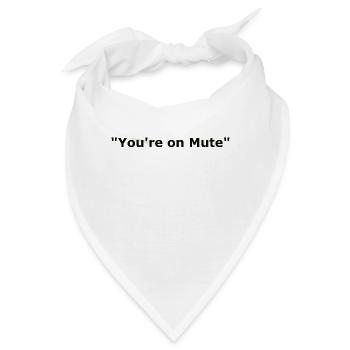 You're on Mute - Quote 2020 Home Office Video Conf - Bandana - Weiß - Vorne