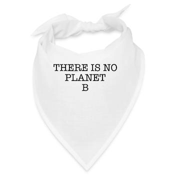 There is no planet b - Bandana - Weiß - Vorne