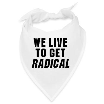 Wir leben, um radikale PunktBruch Zitat zu bekommen - Bandana - Weiß - Vorne