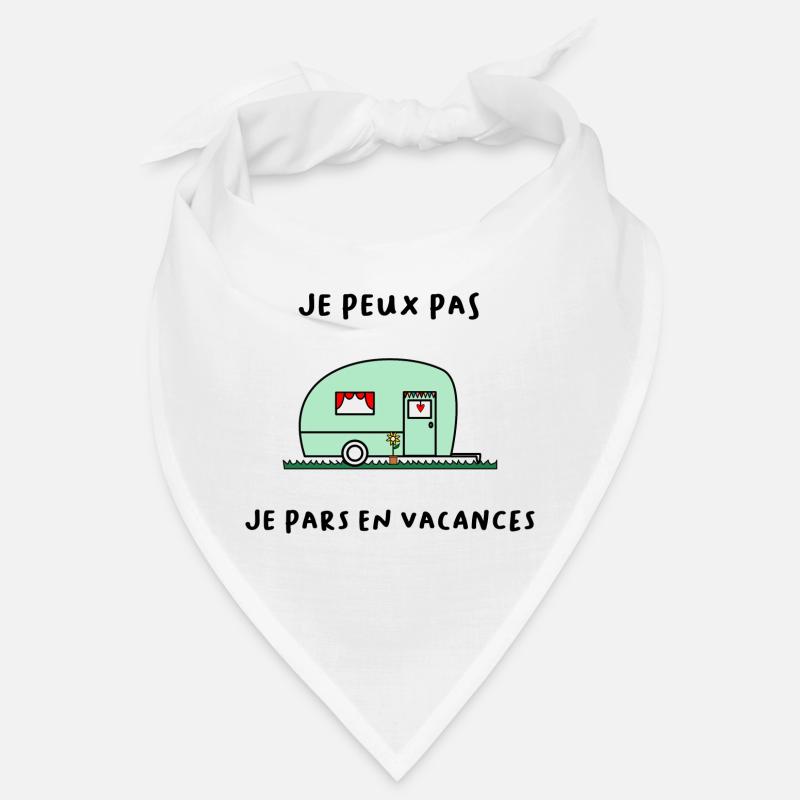 JE PEUX PAS. VACANCES. VIVE LES VACANCES. VACANCES Bandana