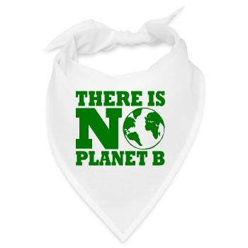 There is no planet B - Bandana - Weiß - Vorne