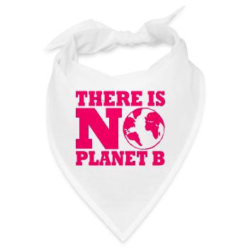 There is no planet B - Bandana - Weiß - Vorne