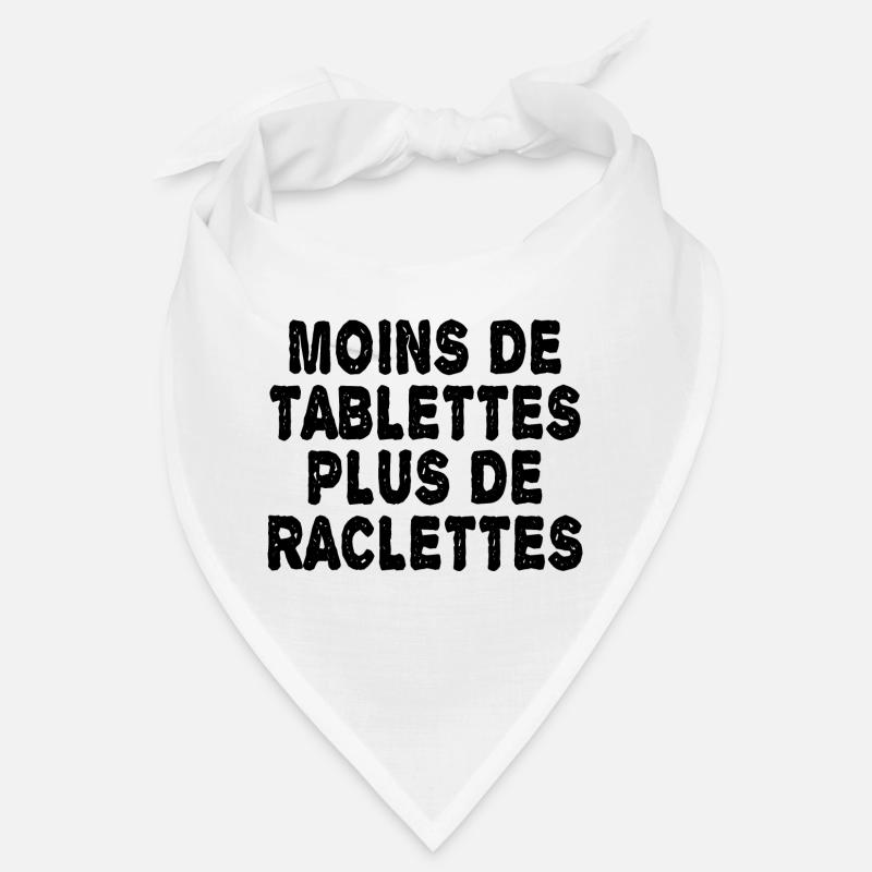 moins de tablettes plus de raclettes - Bandana - blanc