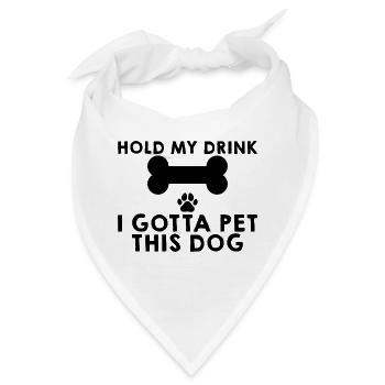 Hold My Drink, I Gotta Pet This Dog 4 - Bandana - Weiß - Vorne