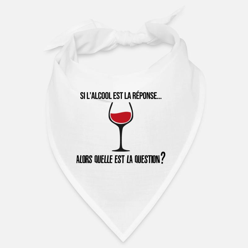 Si l'alcool est la réponse... Bandana