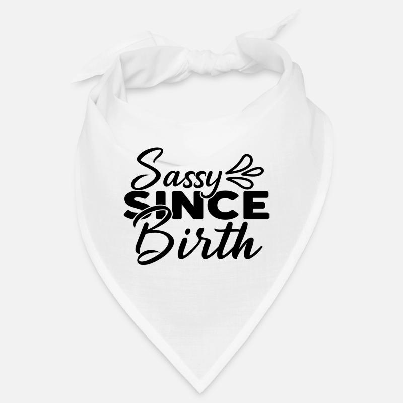 Sassy Since Birth Bandana