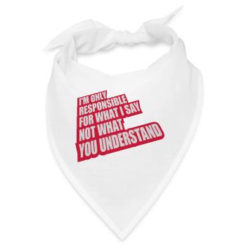 what I say Zitat - Bandana - Weiß - Vorne