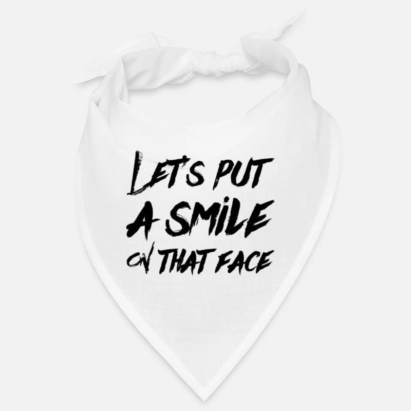 Let's put a smile on that face - Bandana - white