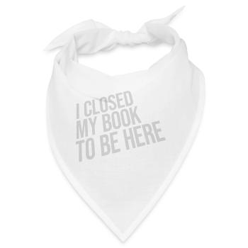I closed my book - Bandana - Weiß - Vorne
