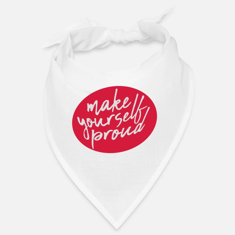 make yourself proud quote Bandana